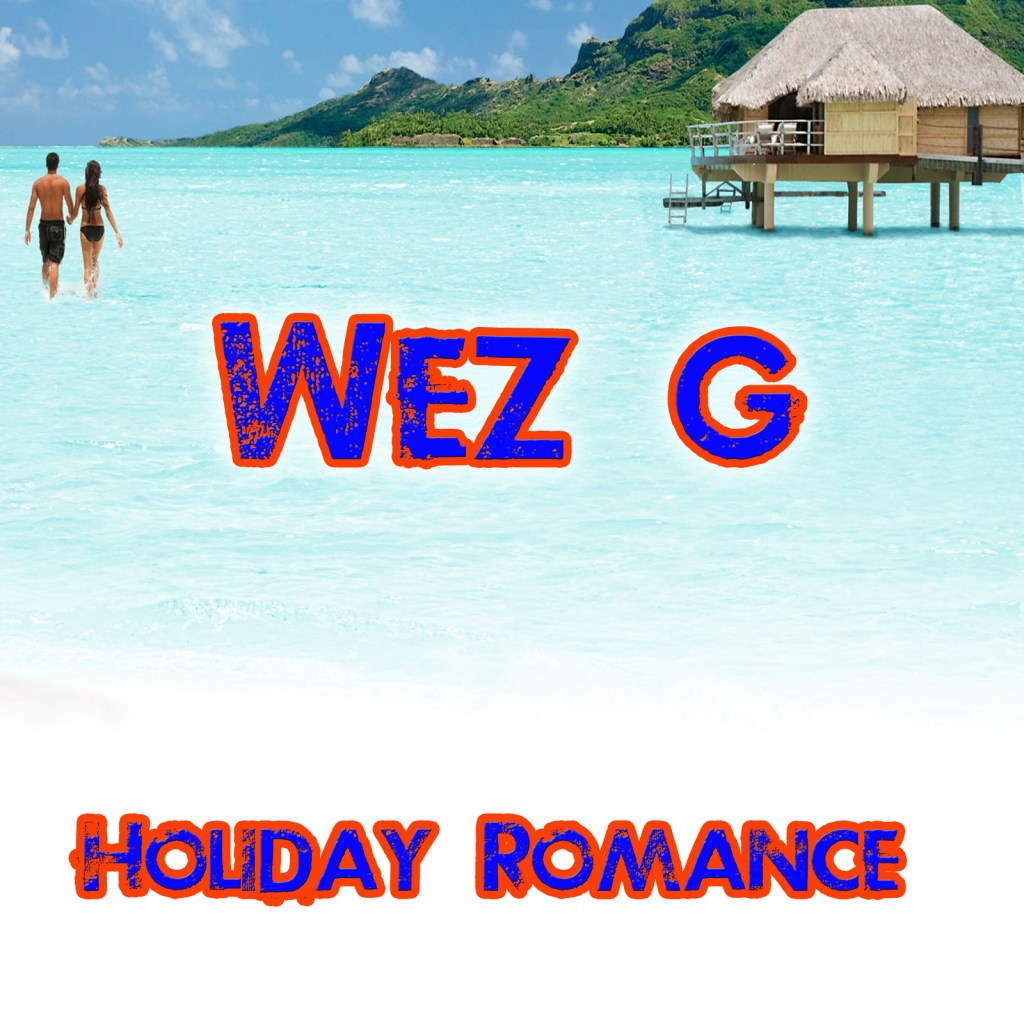 Wez G – Holiday Romance (Chillout) (DJ Set&nbsp;62)