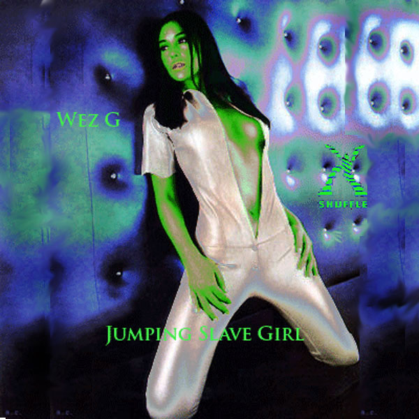 Wez G – Jumping Slave Girl (DJ Set&nbsp;11)