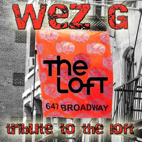Wez G – Tribute To The Loft (DJ Set&nbsp;69)