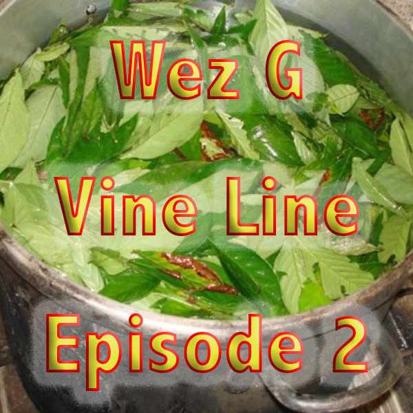Wez G – Vine Line – Episode&nbsp;2