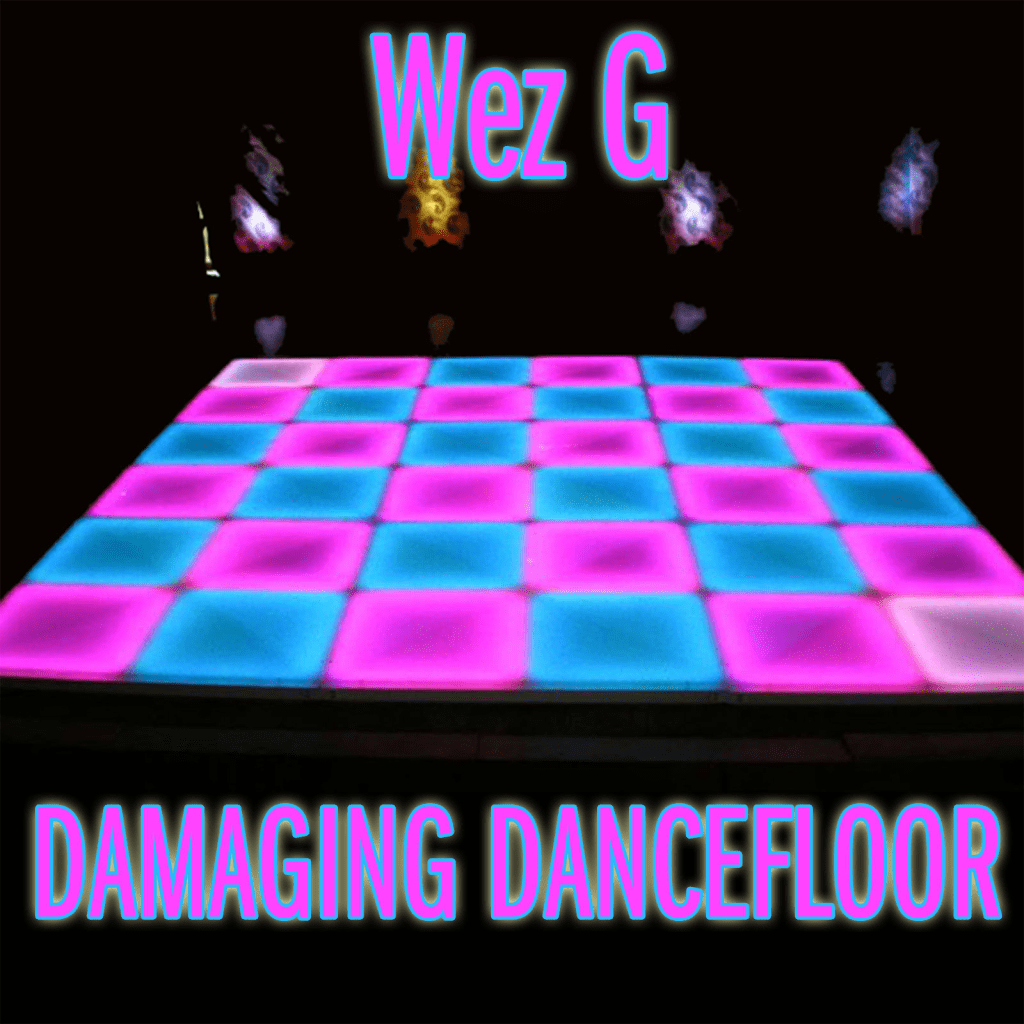 Wez G – Damaging&nbsp;Dancefloor