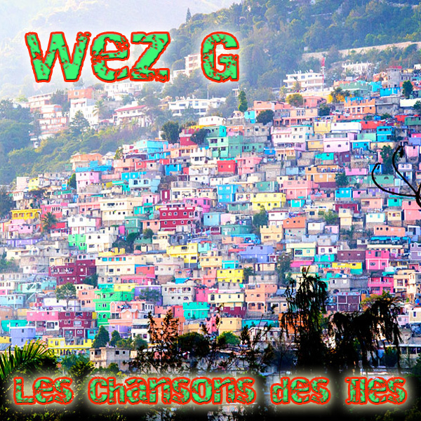 Wez G – Les Chansons Des&nbsp;Îles