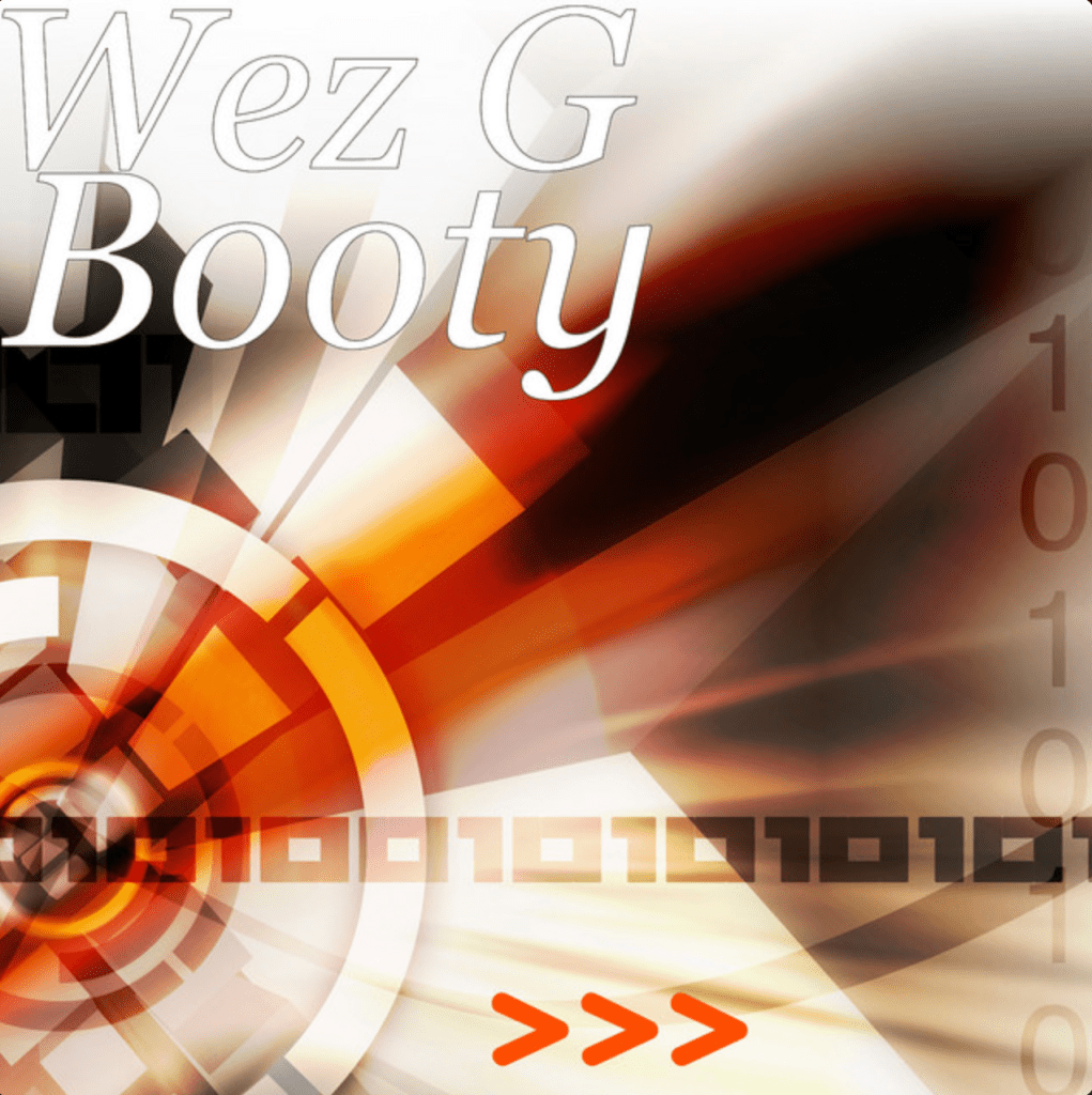 Wez G “Booty” (Official Music&nbsp;Video)