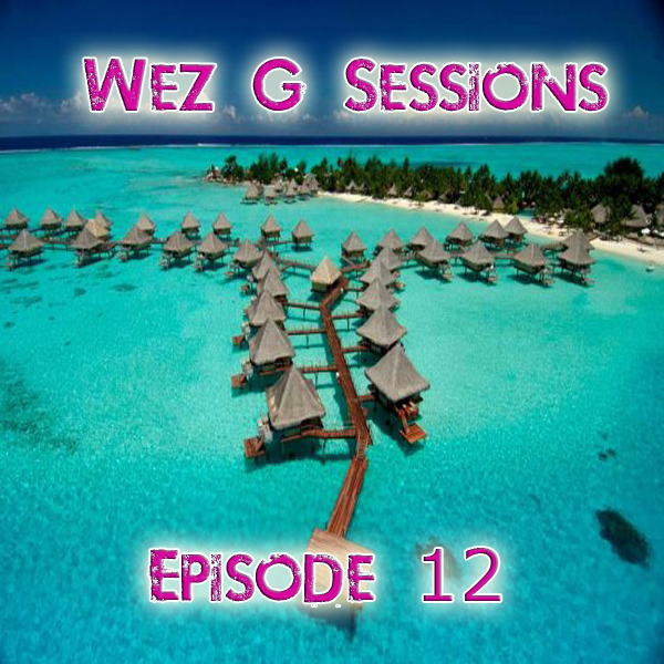 Wez G Sessions – Episode&nbsp;12