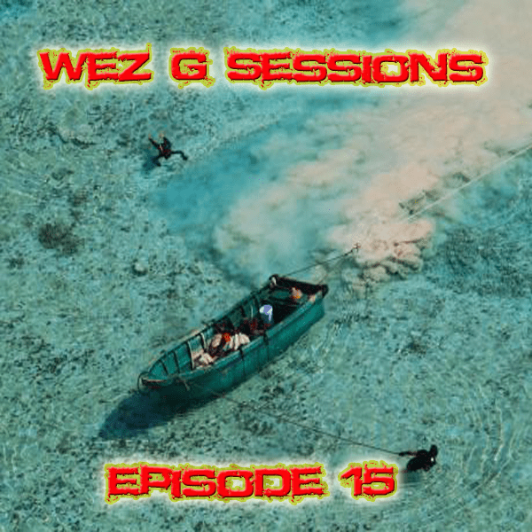 Wez G Sessions – Episode&nbsp;15