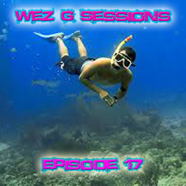 Wez G Sessions – Episode&nbsp;17