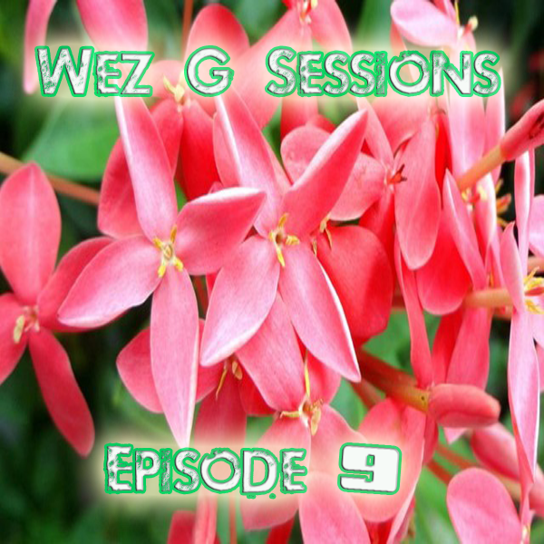 Wez G Sessions – Episode&nbsp;9