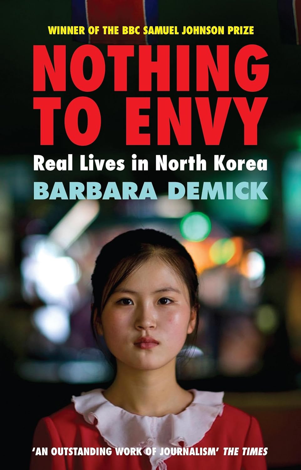 Review: Nothing to Envy: Real Lives in North Korea by Barbara&nbsp;Demick