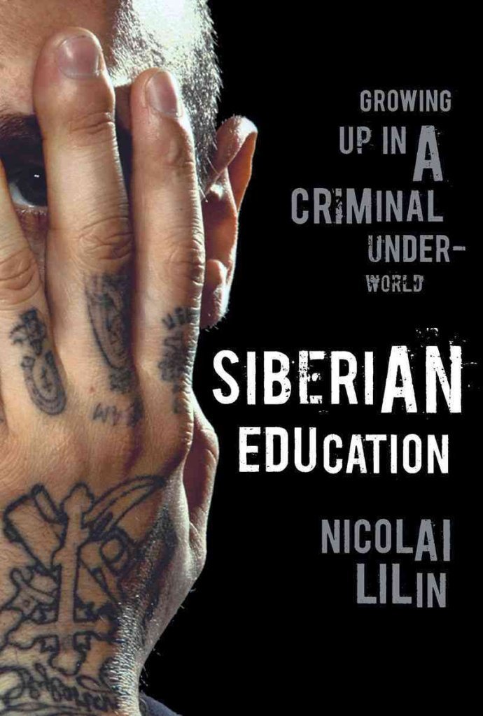 Review: Siberian Education: Growing Up in a Criminal Underworld by Nicolai Lilin