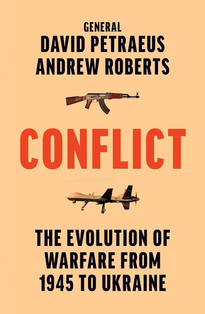 Review: Conflict – The Evolution of Warfare from 1945 to Ukraine by General David Petraeus & Andrew&nbsp;Roberts