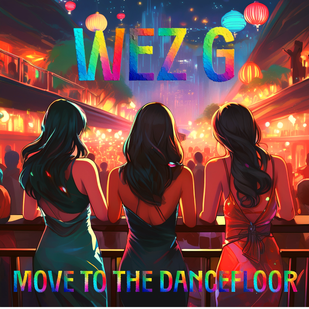 Wez G – Move To The Dancefloor – OFFICIAL MUSIC&nbsp;VIDEO