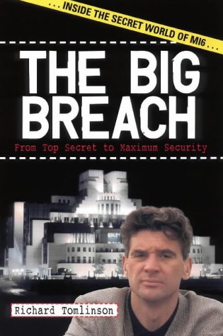 Review: The Big Breach – From Top Secret To Maximum Security – by Richard&nbsp;Tomlinson