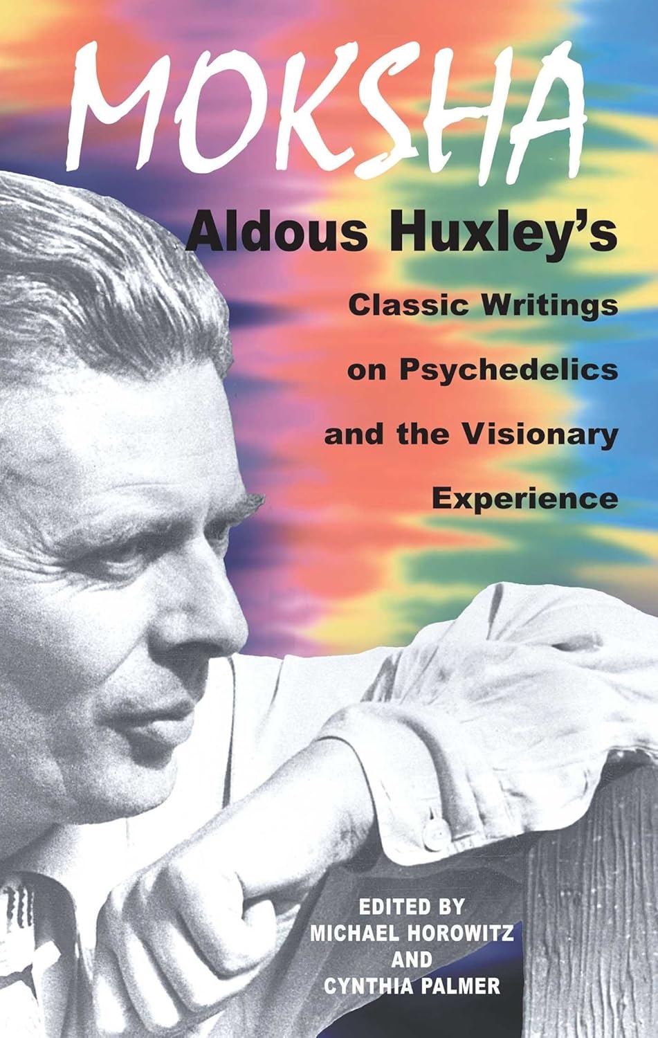 Review: Moksha: Writings on Psychedelics & the Visionary Experience – by Aldous&nbsp;Huxley