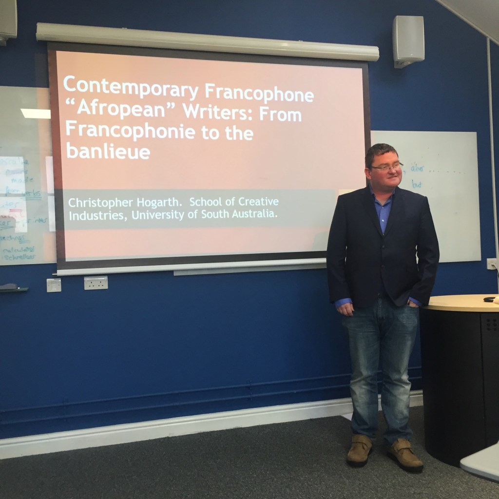 Contemporary Francophone “Afropean” Writers: From Francophonie to the Banlieue – Christopher Hogarth. School of Creative Industries, University of South Australia – Cardiff University MLANG&nbsp;21.11.18