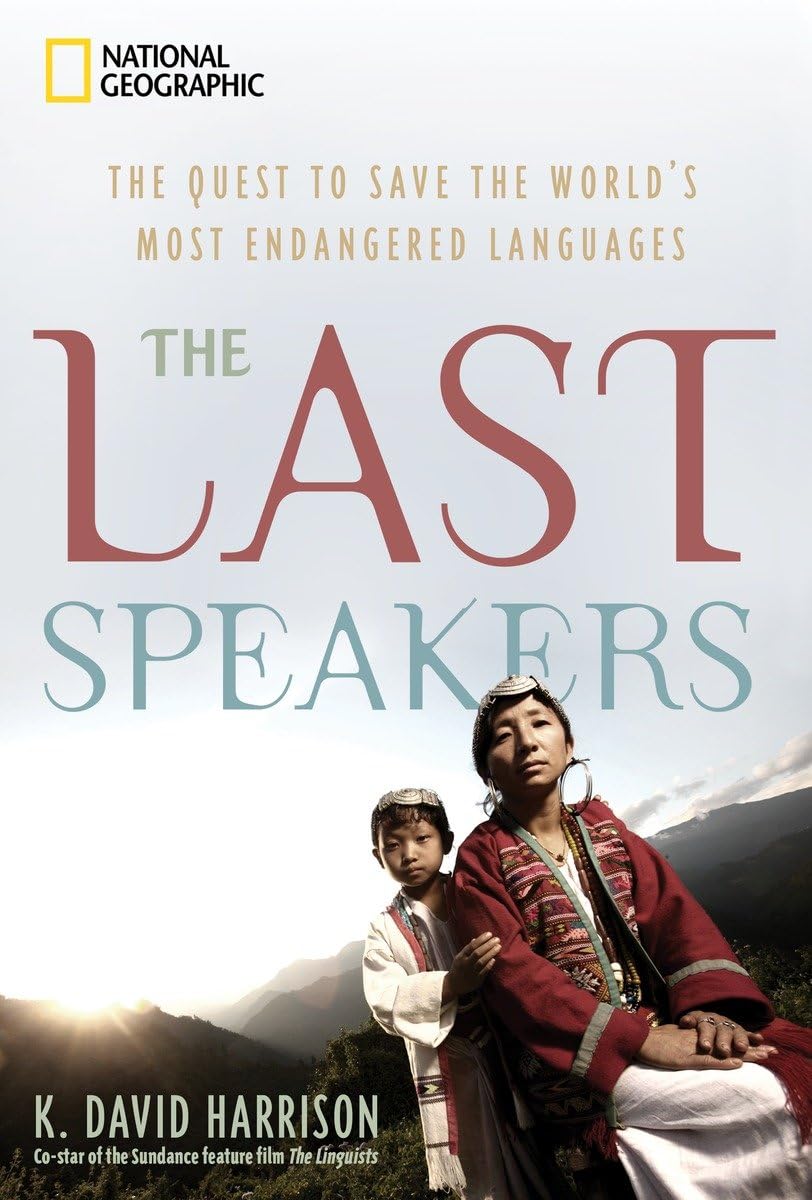 Review: The Last Speakers: The Quest to Save the World’s Most Endangered Languages – by K. David&nbsp;Harrison