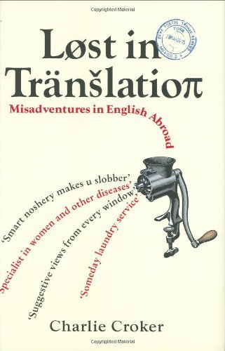 Review: Lost In Translation: Misadventures In English Abroad by Charles&nbsp;Croker