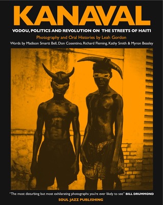 Review: Kanaval – Vodou, Politics and Revolution on the Streets of Haïti – by Leah&nbsp;Gordon