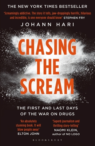 Review: Chasing the Scream – The First and Last Days of the War on Drugs – by Johann&nbsp;Hari
