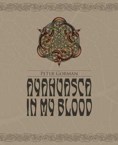 Review: Ayahuasca In My Blood: 25 Years Of Medicine Dreaming – by Peter Gorman