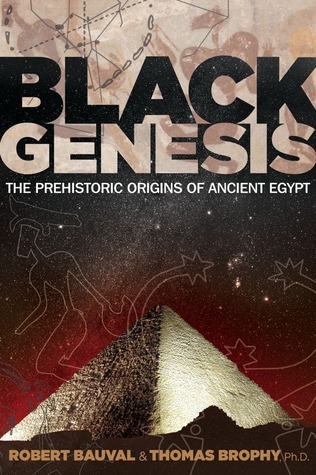 Review: Black Genesis – The Prehistoric Origins of Ancient Egypt – by Robert Bauval and Thomas Brophy
