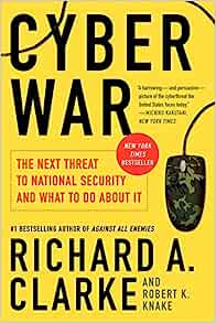 Review: Cyberwar: The Next Threat to National Security & What to Do About It – by Richard A.&nbsp;Clarke