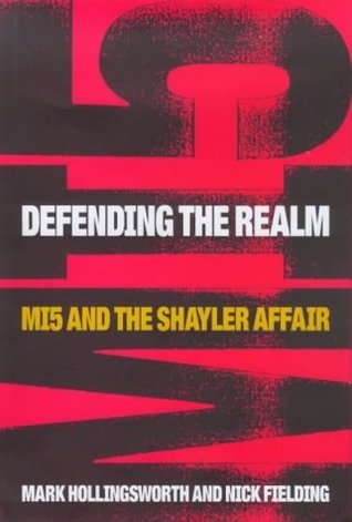 Review: Defending The Realm – MI5 and The Shayler Affair – by Mark Hollingsworth and Nick&nbsp;Fielding