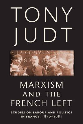 Review: Marxism and the French Left – by Tony&nbsp;Judt
