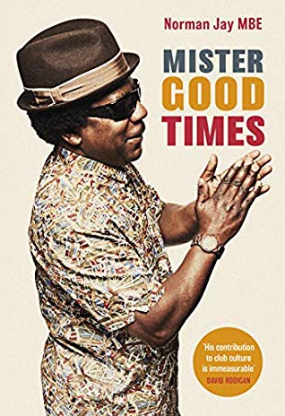 Review: Mister Good Times by Norman Jay&nbsp;MBE