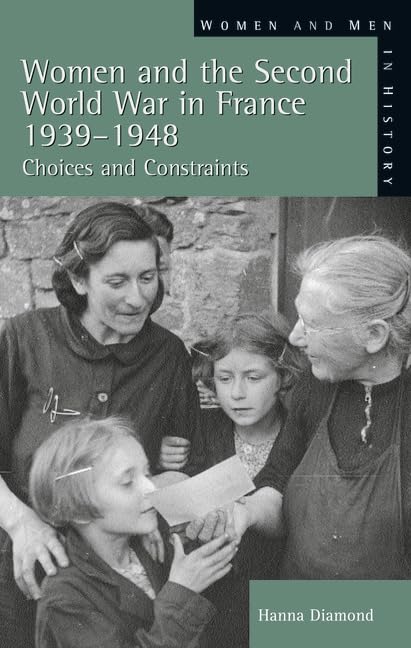 Review: Women and the Second World War in France, 1939-1948: Choices and Constraints – by Hanna&nbsp;Diamond