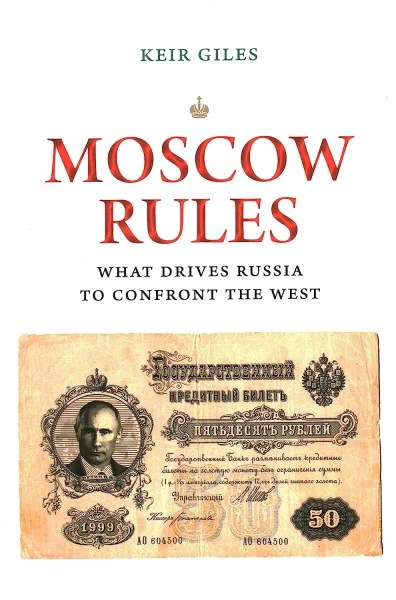 Review: Moscow Rules: What Drives Russia To Confront The West – by Keir&nbsp;Giles