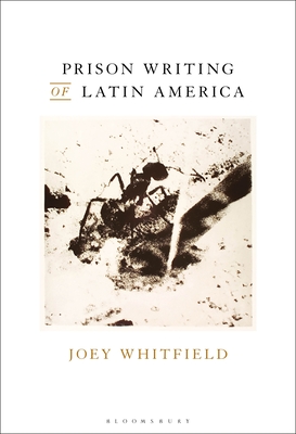Review: Prison Writing of Latin America by Joey&nbsp;Whitfield