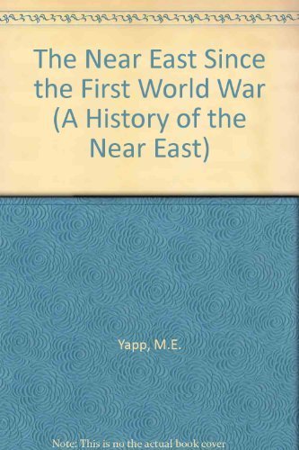 Review: The Near East Since The First World War – by&nbsp;M.E.Yapp